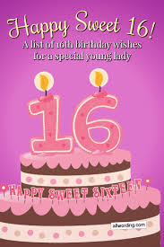 Happy Birthday Wishes For A Sweet Lady Happy Sweet 16 A List Of 16th Birthday Wishes For A Special Young Lady 16th Birthday Wishes Happy 16th Birthday Birthday Wishes For Daughter