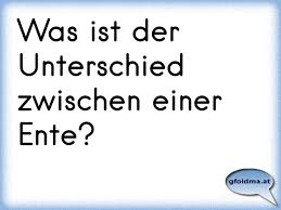 Was Ist Der Unterschied Zwischen Einer Ente Osterreichische Spruche Und Zitate