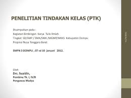 Maybe you would like to learn more about one of these? Penelitian Tindakan Kelas Ptk Ppt Download
