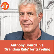 The 'Grandma Rule' for Traveling ➡️ bit.ly/4gAmhzx Sage advice from Anthony  Bourdain.