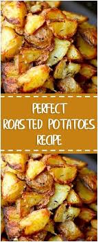 Perfect Roasted Potatoes Recipe Fresh Family Recipes Family Reunion Meals Summer Family Dinner R Perfect Roast Potatoes Dinner Recipes Healthy Family Recipes