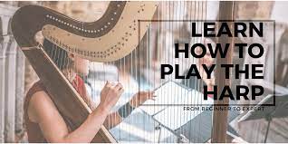 How to play the harp for beginners. Learn To Play The Harp The Ultimate Beginner S Guide