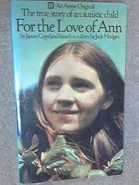 For the Love of Ann: The true story of an autistic child (An Arrow  original): James Copeland: 9780099071204: Amazon.com: Books
