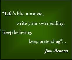 The ending isn't like it appears to be. Quote Pictures Life Is Like A Movie You Write Your Own Ending