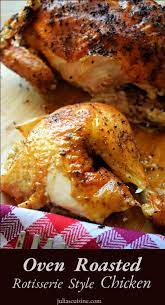 Oven Roasted Rotisserie Style Chicken Julia S Cuisine Recipe Whole Chicken Recipes Oven Oven Roasted Whole Chicken Rotisserie Chicken Recipes