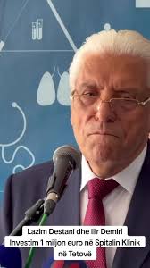 Lazim Destani dhe Ilir Demiri Investim 1 miljon euro në Spitalin Klinik në  Tetovë