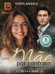 Uma mãe por contrato: O CEO e a babá por Chris Angels para ler online  grátis