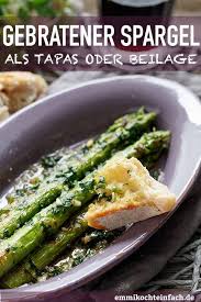 Gebratener Gruner Spargel Nach Tapas Art Emmikochteinfach Rezept Vegetarische Beilagen Spargel Tapas