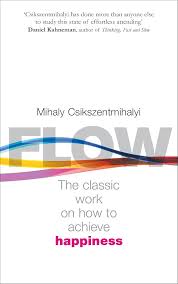 Flow: The Clasic Work on how to achieve Happiness by Mihaly Csikszentmihalyi