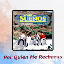Por Quien Me Rechazas - Single by Grupo Sueños Magicos on Apple Music