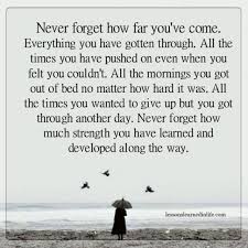 Lessons Learned In Lifenever Forget How Far You Ve Come Lessons Learned In Life