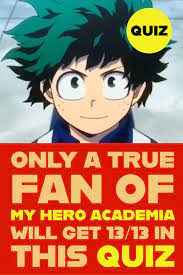 Although initially disadvantaged, our hero has a good heart and is rewarded for his consistency by seeing the fulfillment of his dreams. My Hero Academia Quiz Anime Quizzes Trivia Quizzes My Hero Academia