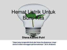 Peningkatan kualitas sumber daya manusia merupakan salah satu fokus salah satu program yang berkaitan dengan tugas tersebut adalah kontes mobil hemat energi atau disebut dengan kmhe. Hemat Listrik Untuk Bumi Kita Power Point