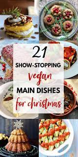 21 Best Vegan Main Dish Recipes For Christmas Dinner Vegan Christmas Dinner Christmas Dinner Main Course Vegan Main Course