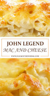 John Legend Mac And Cheese Recipe Flick Of The Whisk Recipe Best Mac N Cheese Recipe Mac And Cheese Homemade Best Macaroni And Cheese