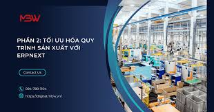 Phần 2: Tối ưu hóa quy trình sản xuất với ERPNext
