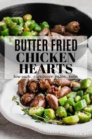 Keto Butter Fried Chicken Hearts Recipe 1g Net Carbs Recipe Chicken Heart And Gizzard Recipe Chicken Heart Chicken Liver Recipes