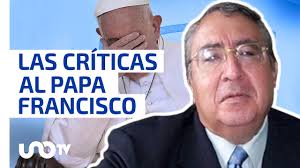 Las críticas al Papa Francisco