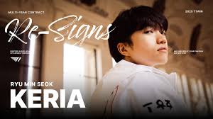 𝐑𝐞-𝐬𝐢𝐠𝐧, '𝐊𝐞𝐫𝐢𝐚' LCK...