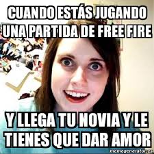Players freely choose their starting point with their parachute, and aim to stay in the safe zone for as long as possible. Meme Overly Attached Girlfriend Cuando Esta S Jugando Una Partida De Free Fire Y Llega Tu Novia Y Le Tienes Que Dar Amor 30867139