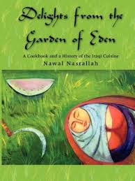 Check spelling or type a new query. Delights From The Garden Of Eden A Cookbook And A History Of The Iraqi Cuisine By Nawal Nasrallah