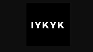 IYKYK | Know Your Meme