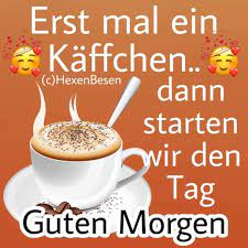 Pin Von Heike Schunemann Auf Guten Morgen Kaffee Guten Morgen Guten Morgen Kaffee Spruche Lustige Guten Morgen Grusse