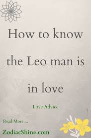 How to love a leo man. How To Know The Leo Man Is In Love Zodiac Shine