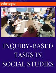 Inquiry Based Tasks In Social Studies Social Studies Project Based Learning Social Studies Middle School Social Studies Projects