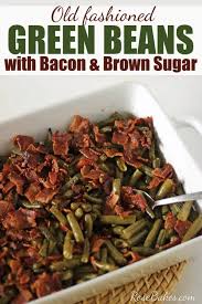 Old Fashioned Green Beans With Bacon Brown Sugar For A Crowd Recipe Green Beans With Bacon Canned Green Bean Recipes Green Beans