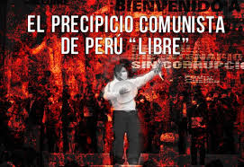 El precipicio comunista de Perú “Libre” | EL MONTONERO