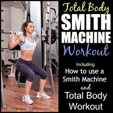 How To Use A Smith Machine Smith Machine Workout Gym Workouts Machines Total Body Workout