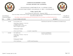 UNITED STATES DISTRICT COURT CENTRAL DISTRICT OF CALIFORNIA THE HONORABLE  ANDRÉ BIROTTE JR., U.S. DISTRICT JUDGE 350 WEST FIRST