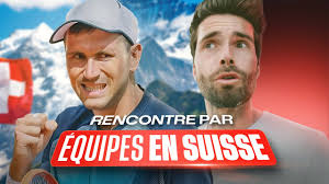 Je t’emmène en SUISSE pour une nouvelle rencontre par équipes !