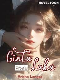 novel CEO CINTA ATAU LUKA rekomendasi novel rumah tangga