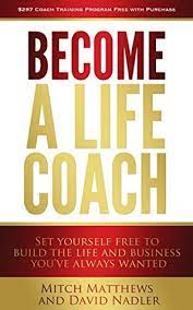We did not find results for: Become A Life Coach Set Yourself Free To Build The Life And Business You Ve Always Wanted By Mitch Matthews