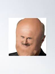 Explore and share the latest dr phil pictures, gifs, memes, images, and photos on imgur. Small Face Dr Phil Meme Poster By Glasperdesigns Redbubble