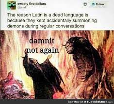 Why Latin Is A Dead Language Funsubstance Funny Relatable Memes Memes Funny Pictures