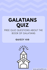 A few centuries ago, humans began to generate curiosity about the possibilities of what may exist outside the land they knew. Galatians Questions And Answers Quizzy Kid