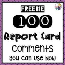 100 Report Card Comments You Can Use Now Freebie Report Card Comments Report Card School Report Card