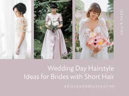 And the accessories will help to complete the wedding look. Bridal Look Ideas For Short Hair Philippines Wedding Blog