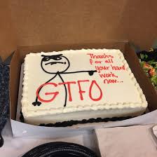 Run before your age catches up to you! Hilariously Mean Farewell Cakes