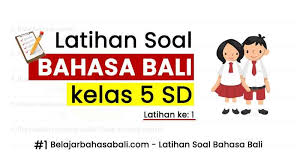 Kunci jawaban bahasa bali kelas 5. Latihan Soal Bahasa Bali Kelas 5 Sd Latihan 1 Bank Soal Bahasa Bali Sd Smp Sma Belajar Bahasa Aksara Dan Sastra Bali