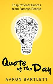 Thank you for your question on how to cite a kindle ebook. Quote Of The Day Inspirational Quotes From Famous People Kindle Edition By Bartlett Aaron Self Help Kindle Ebooks Amazon Com