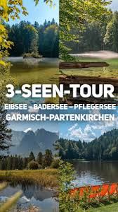 3 Seen Tour Eibsee Badersee Pflegersee Wandern Garmisch Partenkirchen Wandern Garmisch Eibsee Ferien Deutschland
