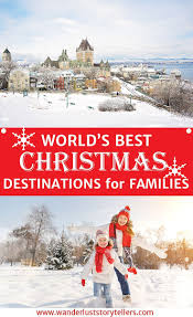 World S Top 15 Best Christmas Vacations For Families Best Christmas Vacations Christmas Family Vacation Christmas Destinations