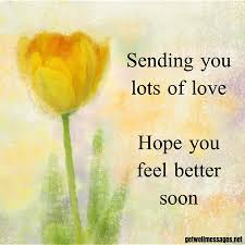 The best collection of hope you feel better soon sms quotes and messages. Sending You Lots Of Love And Hope You Feel Better Image Get Well Quotes Get Well Messages Get Well