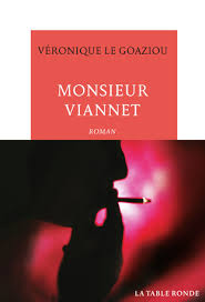 Nicolas richard éditions de la table ronde, la nonpareille, 8 octobre 2020. Monsieur Viannet De Veronique Le Goaziou Editions Table Ronde