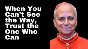 When you cannot see the way, trust the One who provides it.