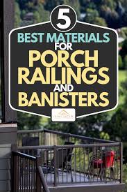 After you make the frame of the front porch, we recommend you to attach the railing. 5 Best Materials For Porch Railings And Banisters Home Decor Bliss